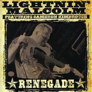 Lightnin' Malcolm - Renegade  CD